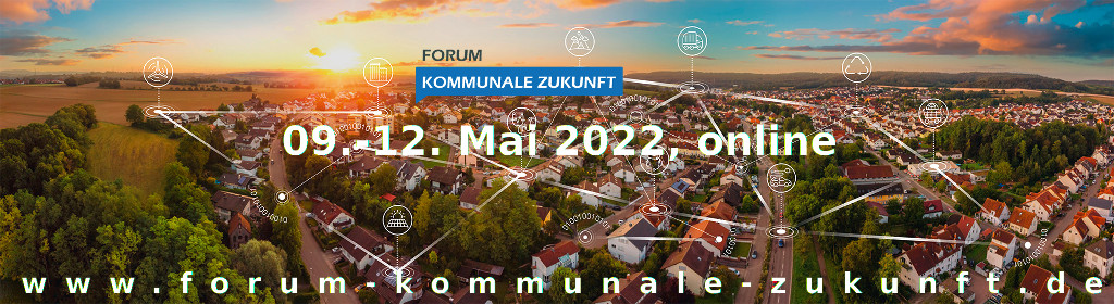 Forum kommunale Zukunft - Die neue wegweisende Veranstaltung zur Zukunft der Kommunen im deutschsprachigen Raum